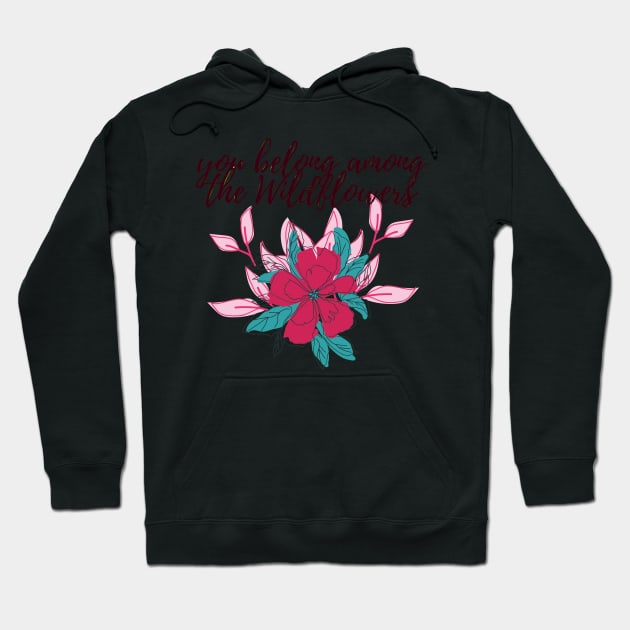 you belong among the wildflowers-quote Hoodie by Faeblehoarder